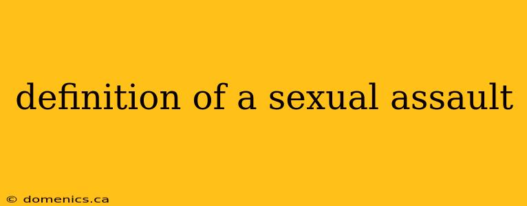 definition of a sexual assault