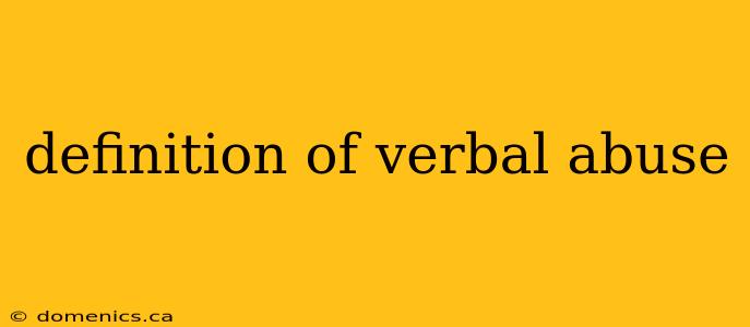 definition of verbal abuse