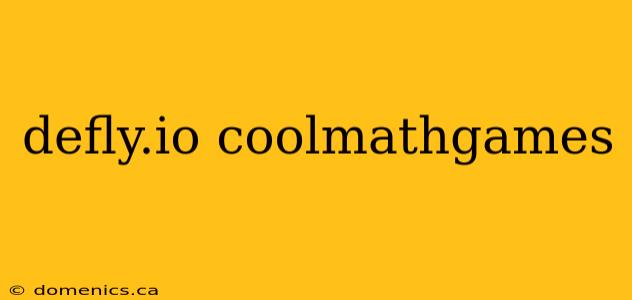 defly.io coolmathgames