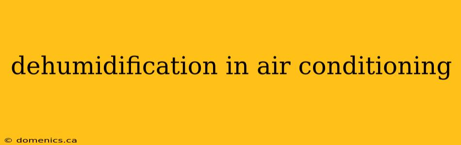 dehumidification in air conditioning