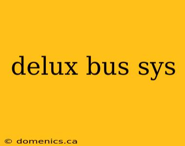 delux bus sys