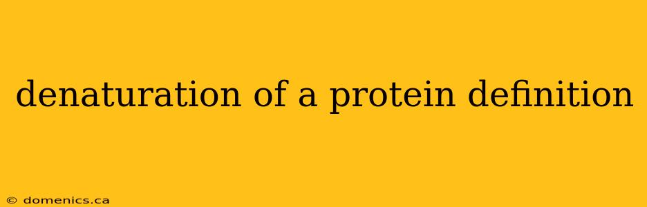 denaturation of a protein definition