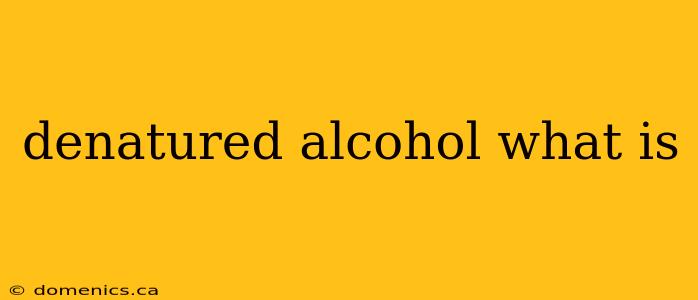 denatured alcohol what is