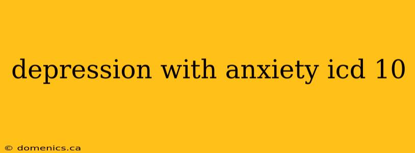 depression with anxiety icd 10