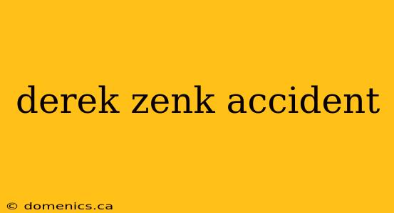 derek zenk accident