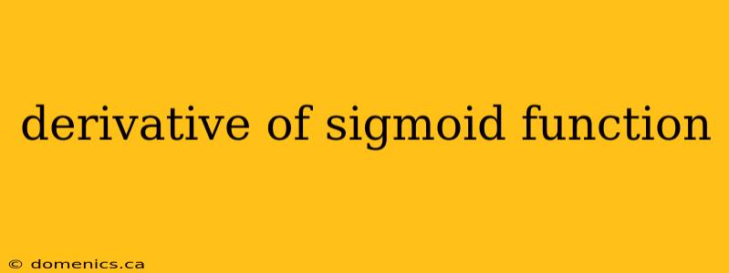 derivative of sigmoid function