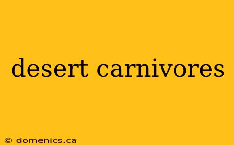 desert carnivores