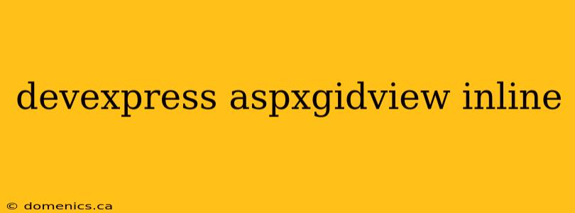 devexpress aspxgidview inline