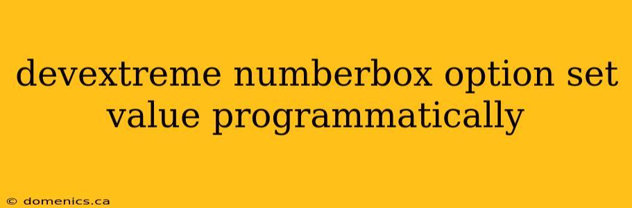 devextreme numberbox option set value programmatically