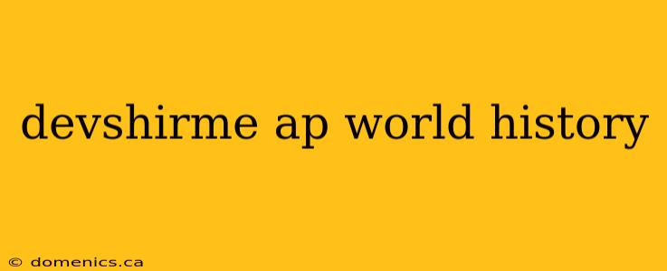 devshirme ap world history