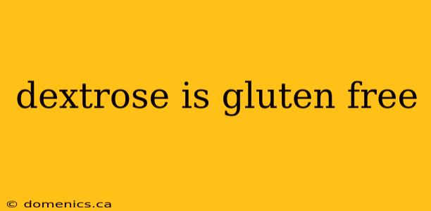 dextrose is gluten free