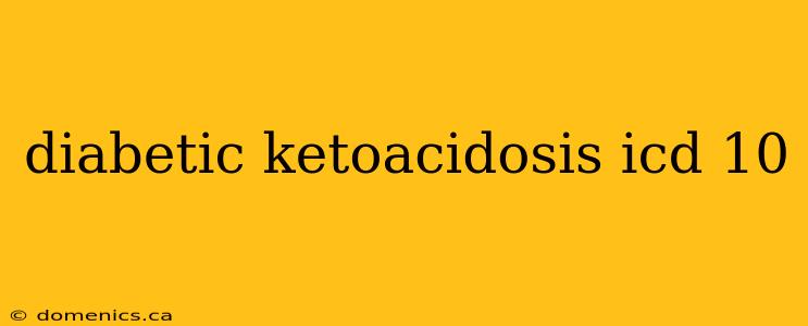 diabetic ketoacidosis icd 10