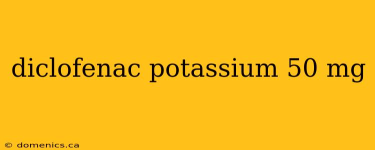 diclofenac potassium 50 mg