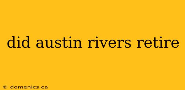 did austin rivers retire