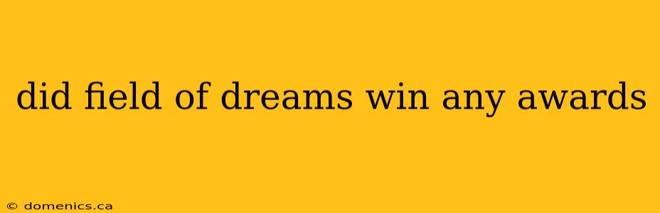 did field of dreams win any awards