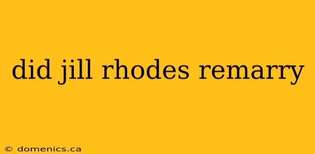 did jill rhodes remarry