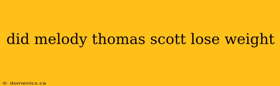 did melody thomas scott lose weight