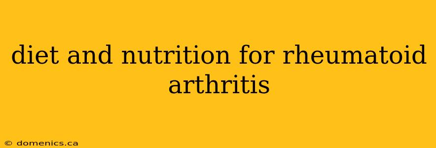 diet and nutrition for rheumatoid arthritis