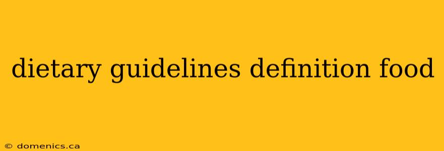 dietary guidelines definition food