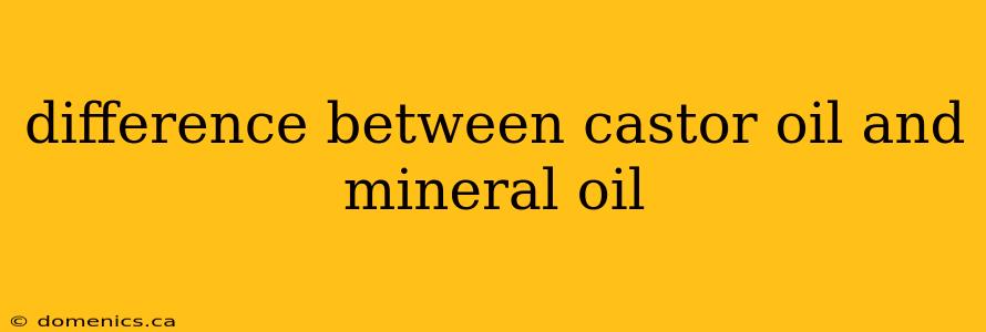 difference between castor oil and mineral oil