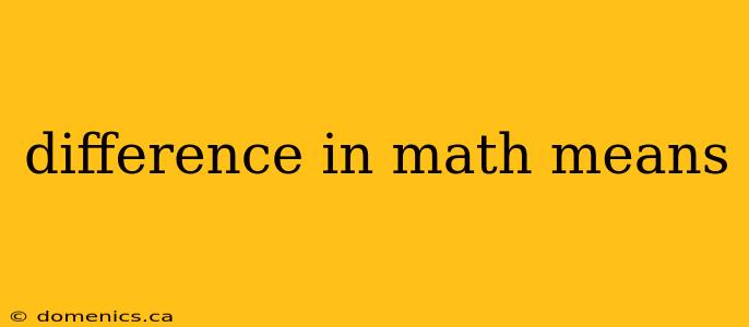 difference in math means