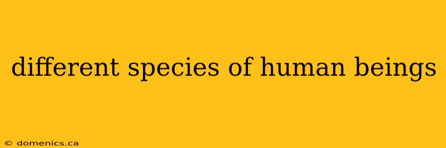 different species of human beings