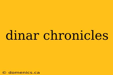 dinar chronicles