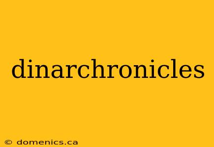 dinarchronicles