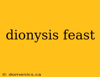 dionysis feast