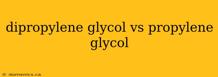 dipropylene glycol vs propylene glycol