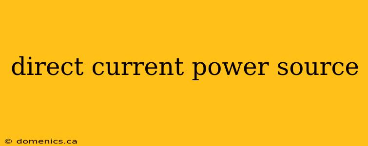 direct current power source