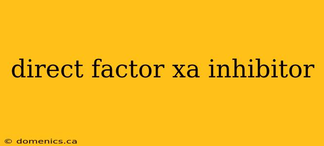 direct factor xa inhibitor