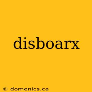 disboarx