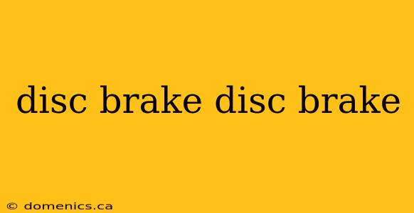 disc brake disc brake