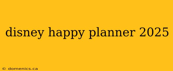 disney happy planner 2025