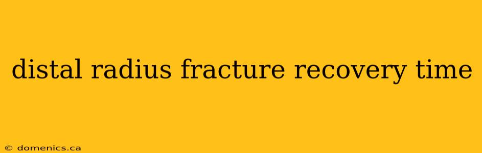 distal radius fracture recovery time