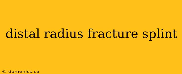 distal radius fracture splint