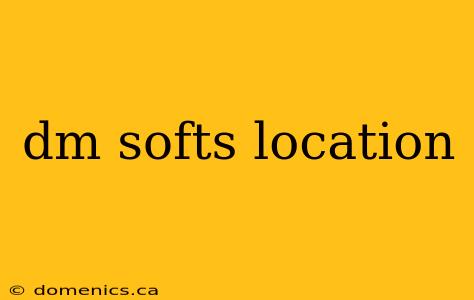 dm softs location