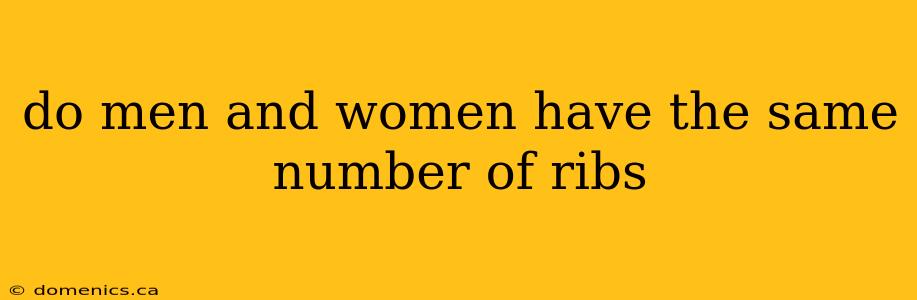 do men and women have the same number of ribs