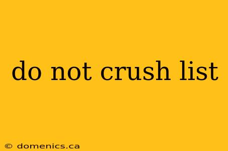 do not crush list