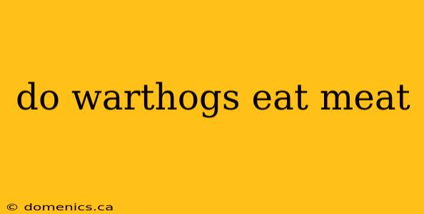 do warthogs eat meat