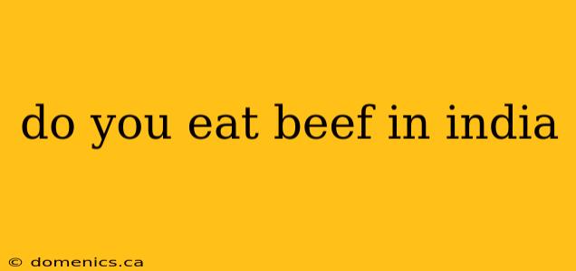 do you eat beef in india