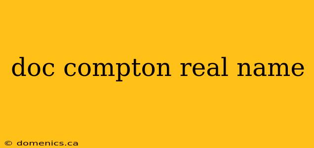 doc compton real name