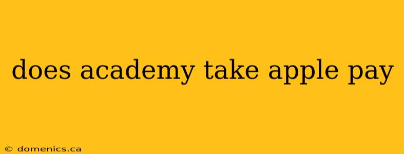 does academy take apple pay