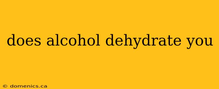 does alcohol dehydrate you