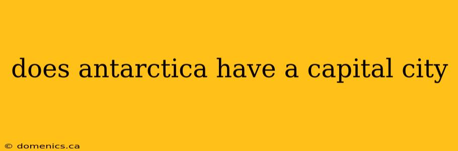 does antarctica have a capital city