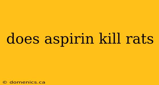 does aspirin kill rats