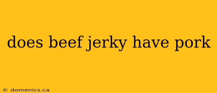 does beef jerky have pork