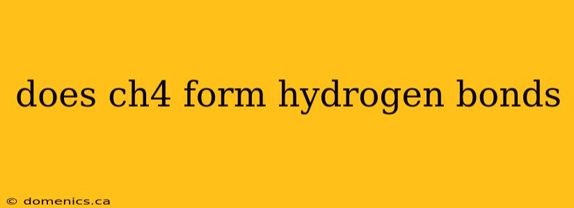 does ch4 form hydrogen bonds