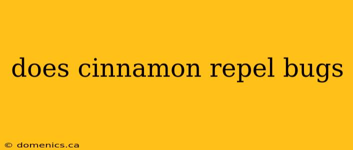 does cinnamon repel bugs